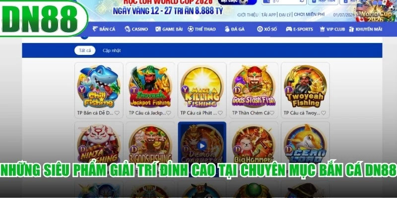 Những siêu phẩm giải trí đỉnh cao tại chuyên mục bắn cá DN88