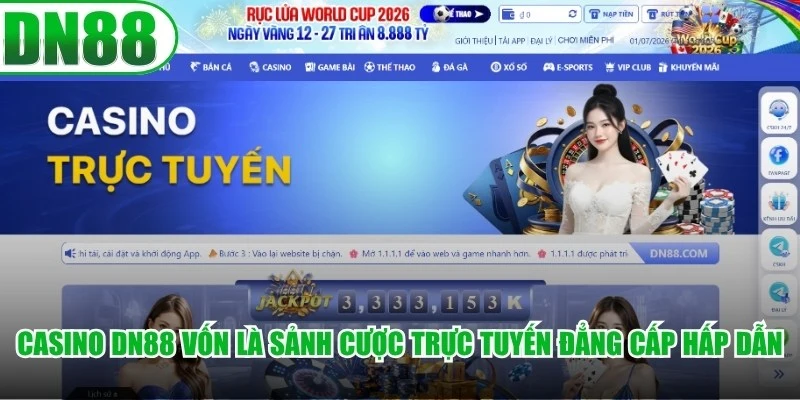 Casino DN88 vốn là sảnh cược trực tuyến đẳng cấp hấp dẫn người chơi