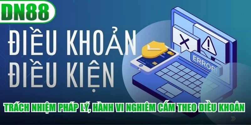 Trách nhiệm pháp lý, hành vi nghiêm cấm theo điều khoản và điều kiện DN88