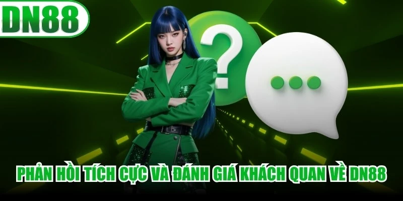Những phản hồi tích cực và đánh giá khách quan của người chơi về DN88