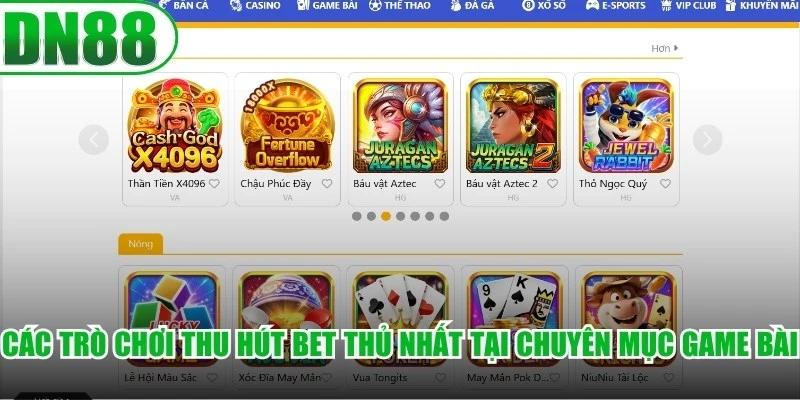 Các trò chơi thu hút bet thủ nhất tại chuyên mục game bài