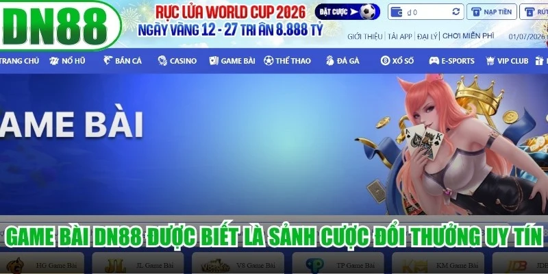 Game bài DN88 được biết là sảnh cược đổi thưởng uy tín hàng đầu châu Á