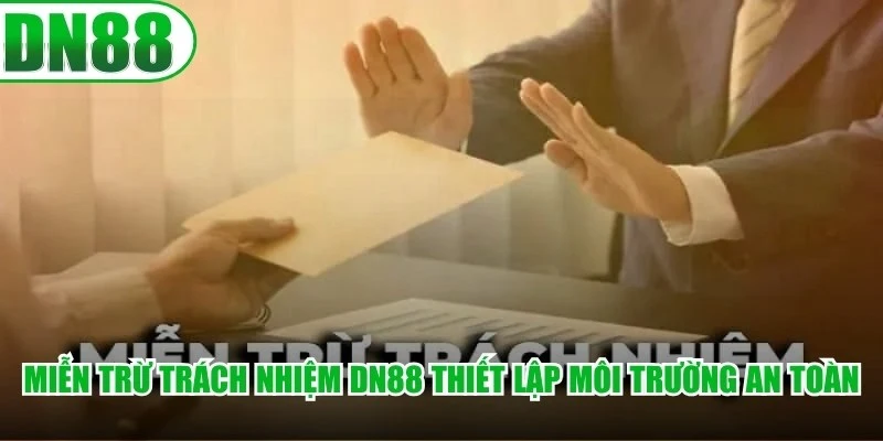 Miễn trừ trách nhiệm DN88 thiết lập môi trường cá cược an toàn