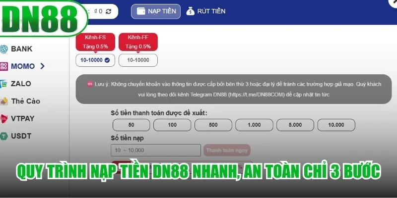 Quy trình nạp tiền DN88 nhanh, an toàn chỉ 3 bước cho thành viên
