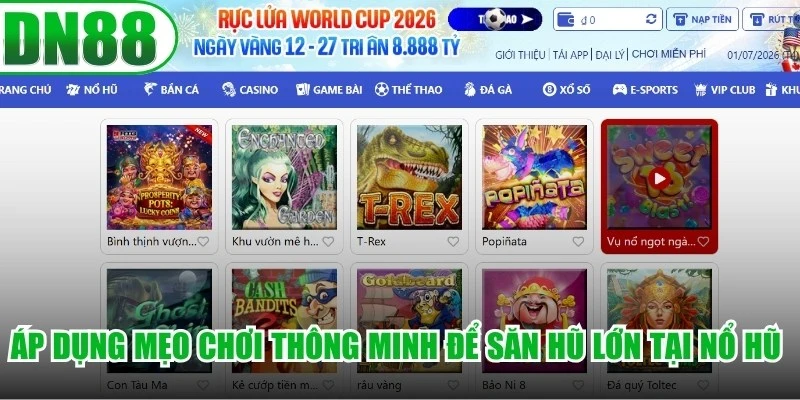 Áp dụng mẹo chơi thông minh để săn hũ lớn tại nổ hũ DN88