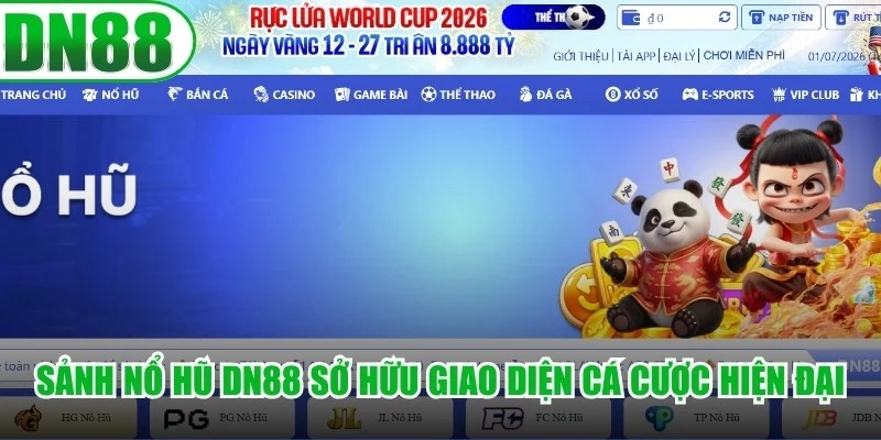 Sảnh nổ hũ DN88 sở hữu giao diện cá cược hiện đại và sang trọng