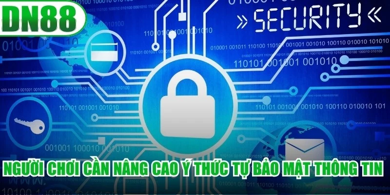 Người chơi cần nâng cao ý thức tự bảo mật thông tin đăng nhập DN88