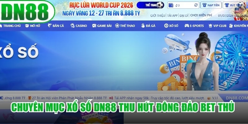 Chuyên mục xổ số DN88 thu hút đông đảo bet thủ tham gia